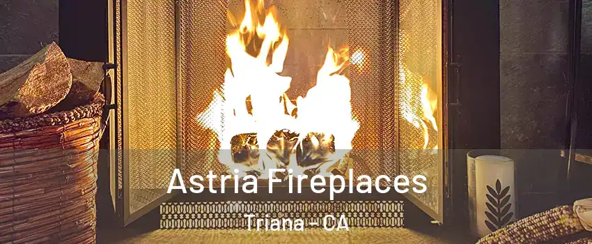 Astria Fireplaces Triana - CA