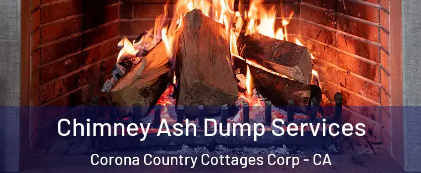 Chimney Ash Dump Services Corona Country Cottages Corp - CA