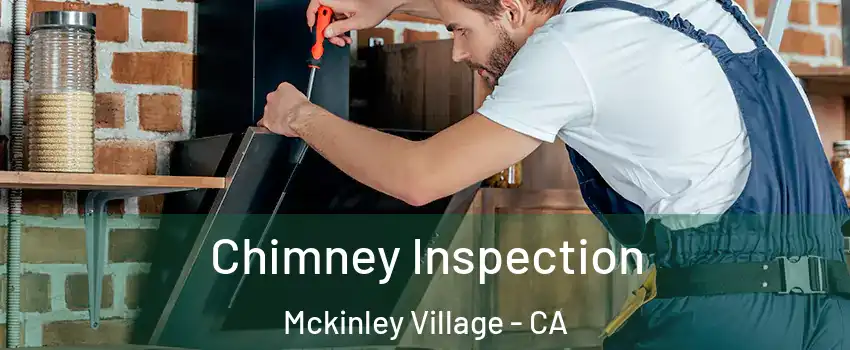 Chimney Inspection Mckinley Village - CA