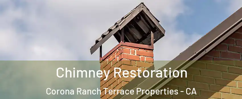 Chimney Restoration Corona Ranch Terrace Properties - CA