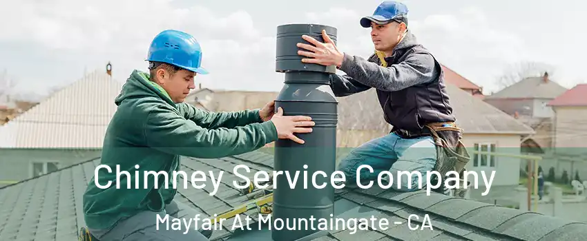 Chimney Service Company Mayfair At Mountaingate - CA