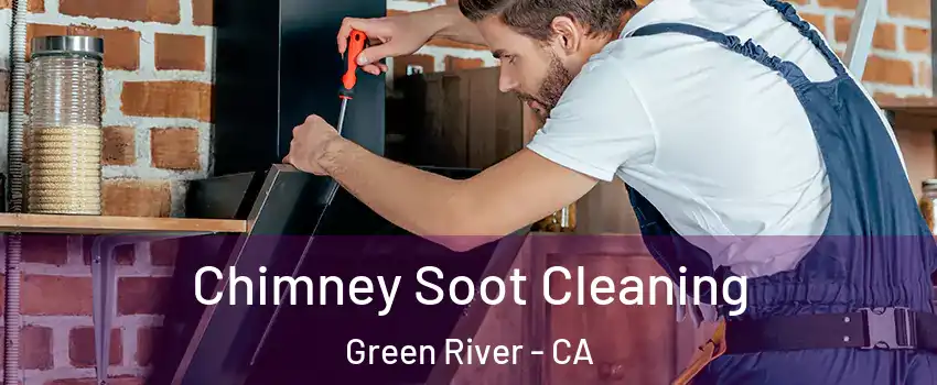 Chimney Soot Cleaning Green River - CA