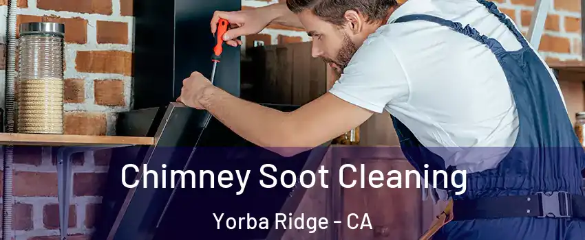 Chimney Soot Cleaning Yorba Ridge - CA