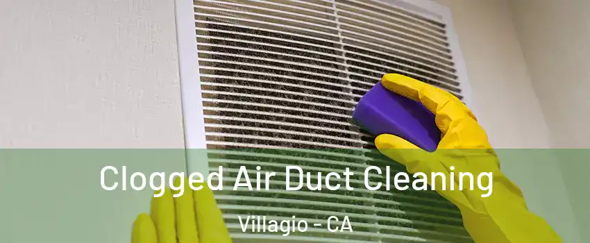 Clogged Air Duct Cleaning Villagio - CA