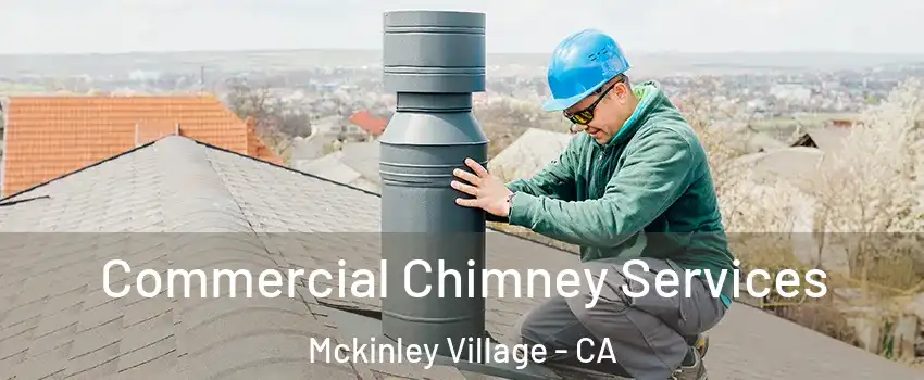 Commercial Chimney Services Mckinley Village - CA