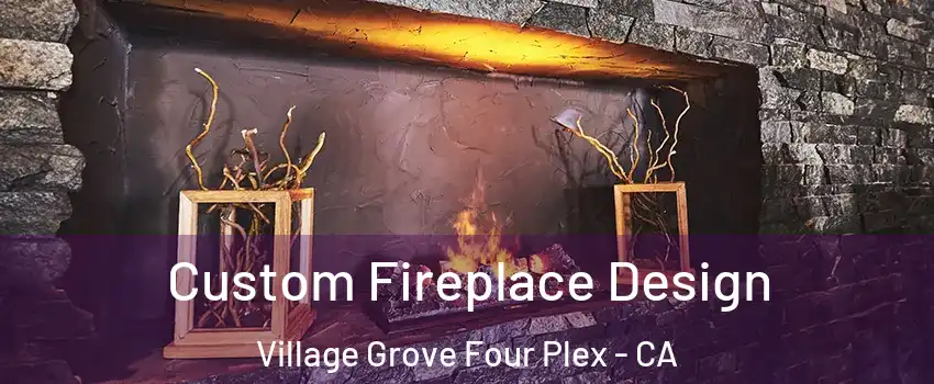 Custom Fireplace Design Village Grove Four Plex - CA