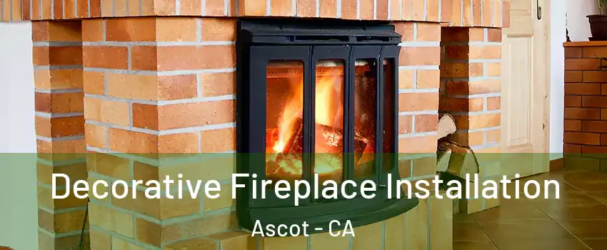 Decorative Fireplace Installation Ascot - CA