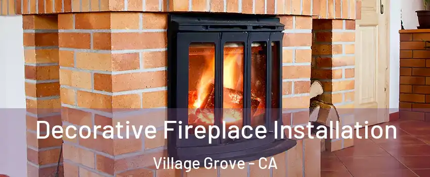 Decorative Fireplace Installation Village Grove - CA