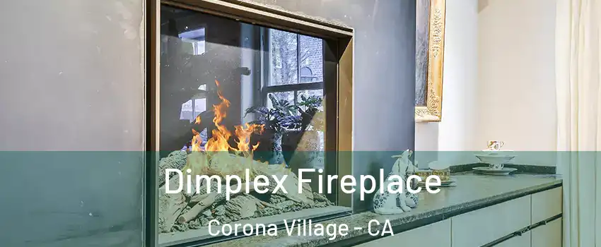 Dimplex Fireplace Corona Village - CA