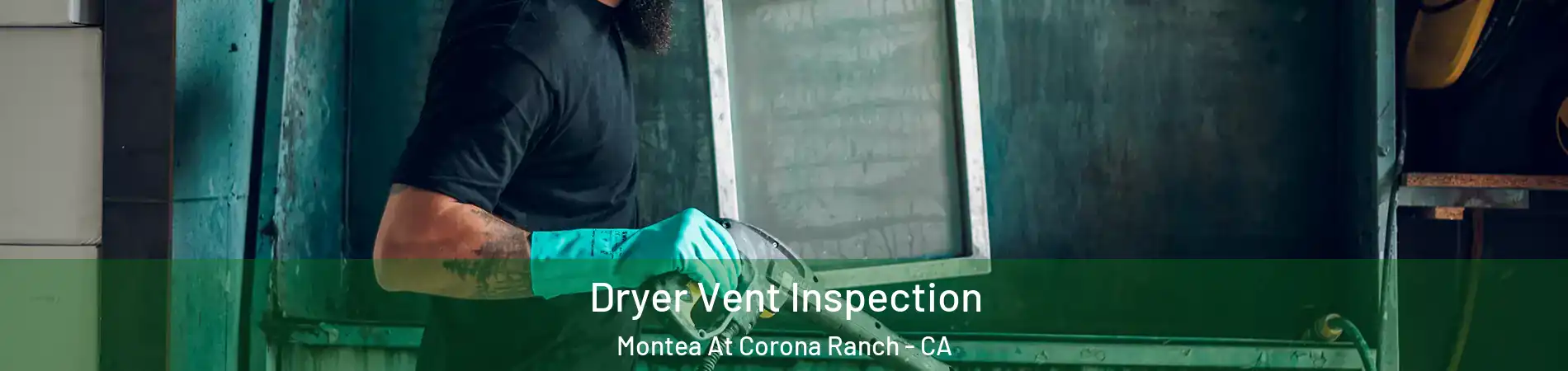 Dryer Vent Inspection Montea At Corona Ranch - CA