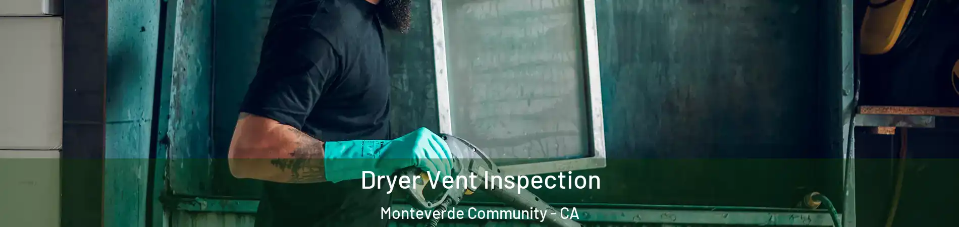 Dryer Vent Inspection Monteverde Community - CA