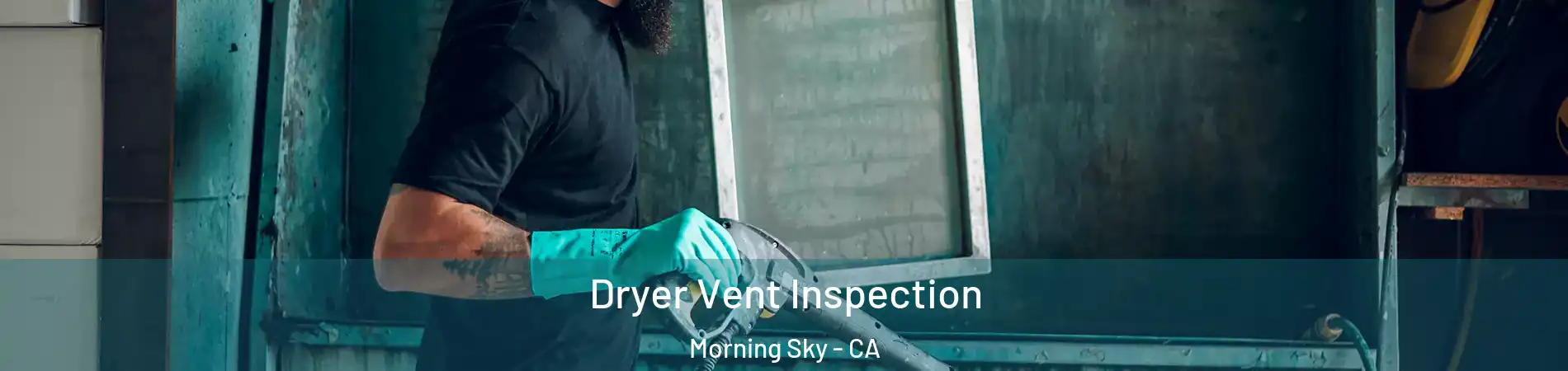 Dryer Vent Inspection Morning Sky - CA