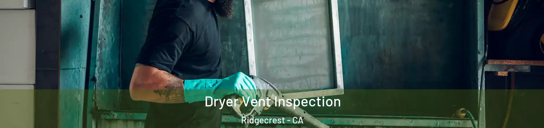 Dryer Vent Inspection Ridgecrest - CA