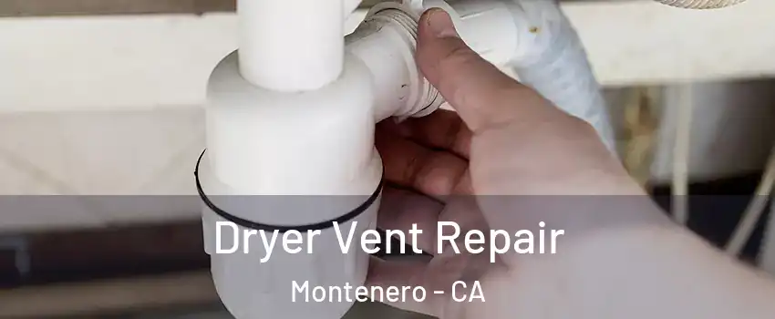 Dryer Vent Repair Montenero - CA