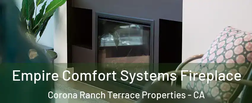 Empire Comfort Systems Fireplace Corona Ranch Terrace Properties - CA