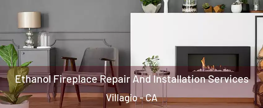 Ethanol Fireplace Repair And Installation Services Villagio - CA