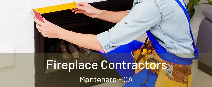 Fireplace Contractors Montenero - CA