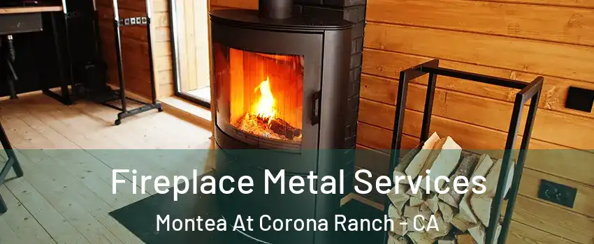 Fireplace Metal Services Montea At Corona Ranch - CA