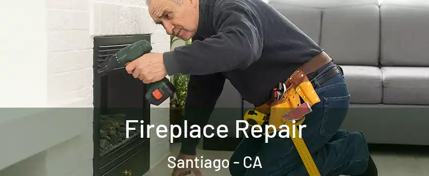 Fireplace Repair Santiago - CA