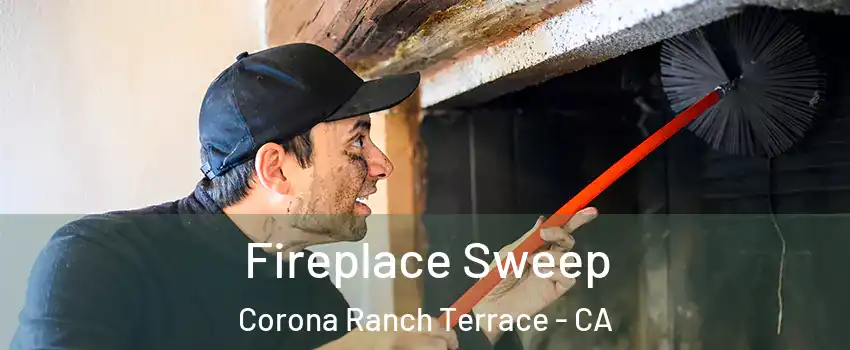 Fireplace Sweep Corona Ranch Terrace - CA