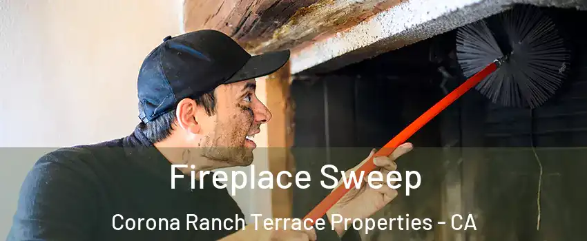 Fireplace Sweep Corona Ranch Terrace Properties - CA