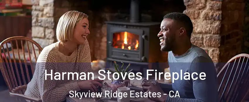 Harman Stoves Fireplace Skyview Ridge Estates - CA