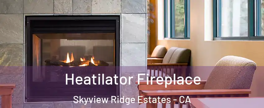 Heatilator Fireplace Skyview Ridge Estates - CA