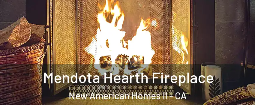 Mendota Hearth Fireplace New American Homes II - CA