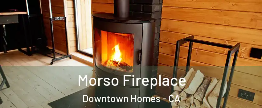 Morso Fireplace Downtown Homes - CA