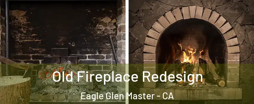 Old Fireplace Redesign Eagle Glen Master - CA