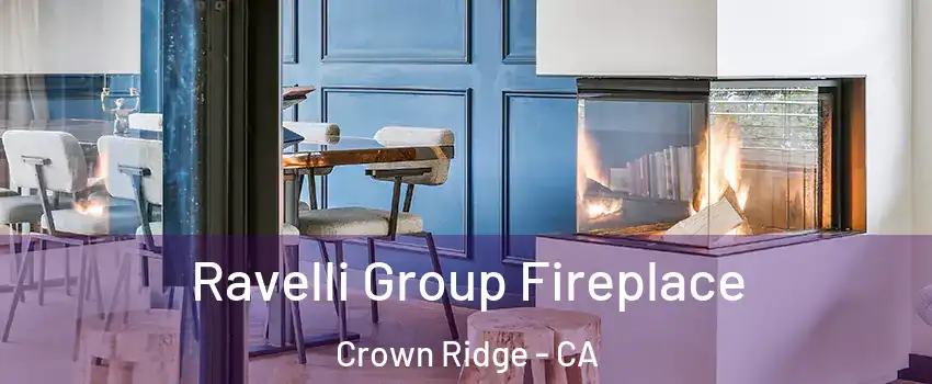 Ravelli Group Fireplace Crown Ridge - CA