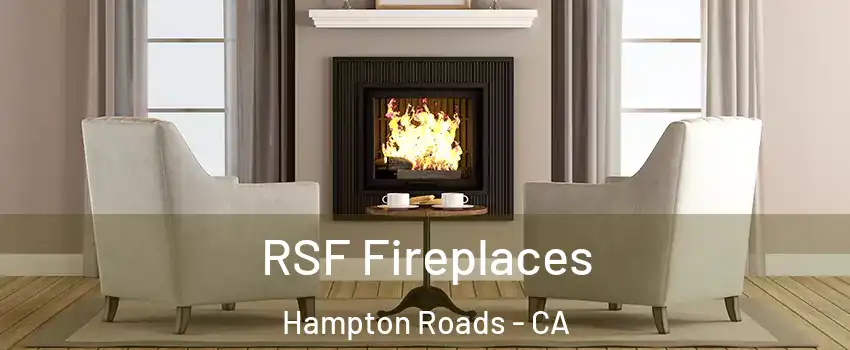 RSF Fireplaces Hampton Roads - CA