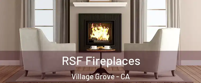 RSF Fireplaces Village Grove - CA