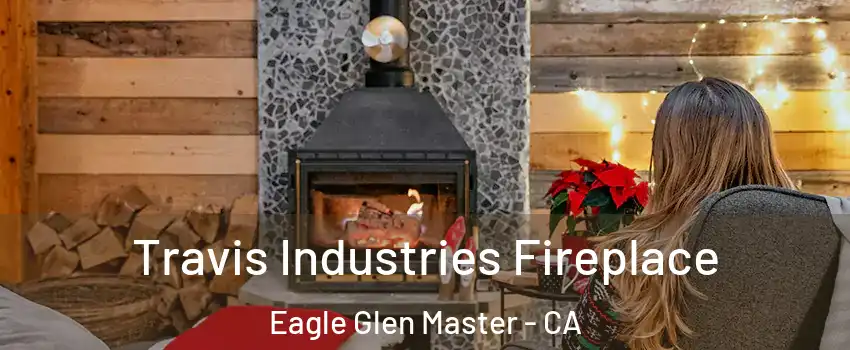 Travis Industries Fireplace Eagle Glen Master - CA