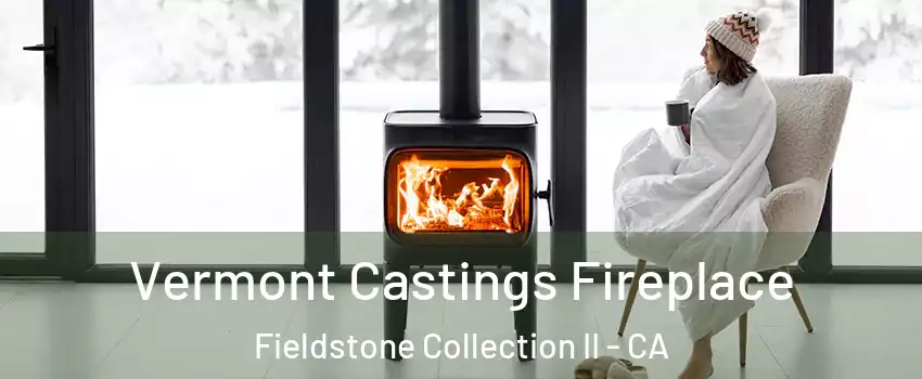 Vermont Castings Fireplace Fieldstone Collection II - CA