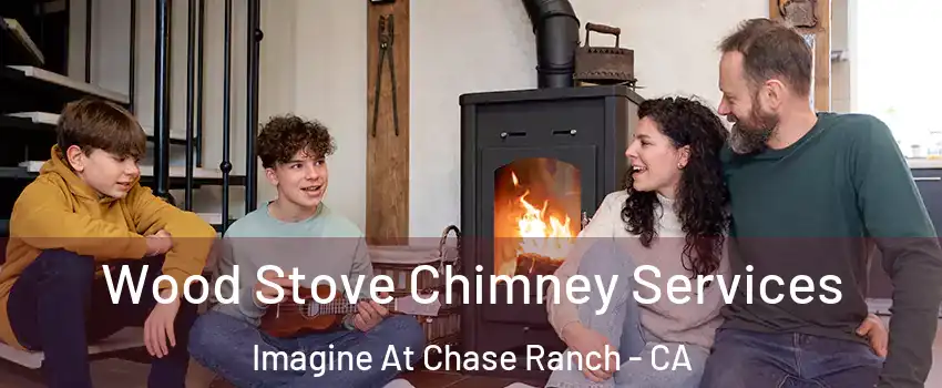 Wood Stove Chimney Services Imagine At Chase Ranch - CA