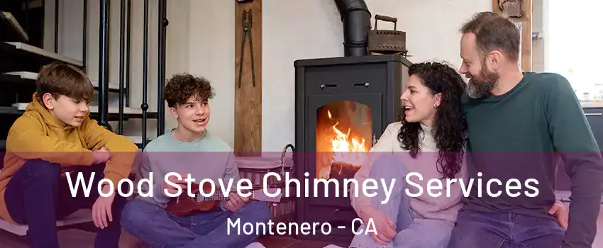 Wood Stove Chimney Services Montenero - CA